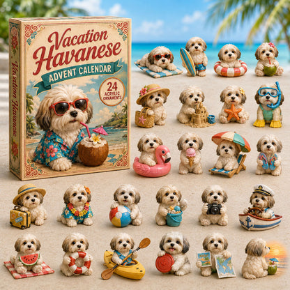CHRISTMAS KICKOFF 49% OFF - Vacation Havanese Advent Calendar 2026 - 24-Day Festive Countdown, Acrylic Charms Blind Box - Gift For Havanese Lovers
